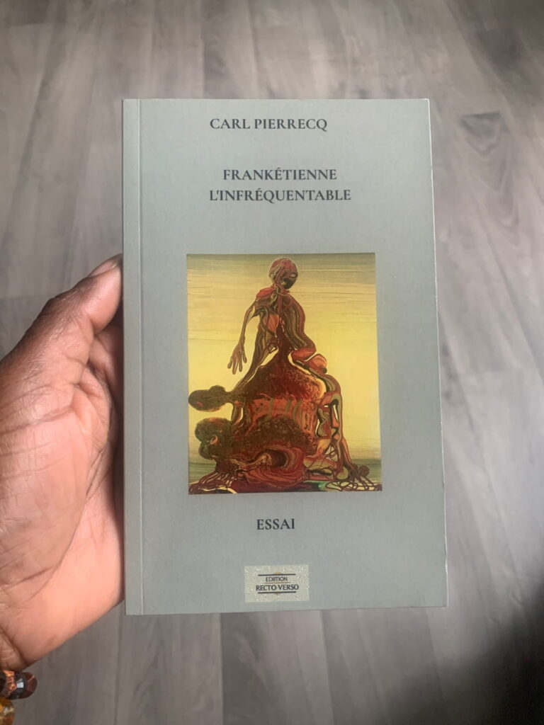 Essai de Carl Pierrecq “Frankétienne l’infréquentable